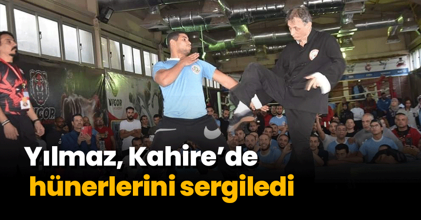 Türk dövüş ustası Sijo Yüksel Yılmaz, Kahire’de hünerlerini sergiledi