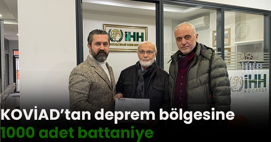 KOVİAD’tan deprem bölgesine 1000 adet battaniye