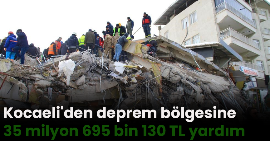 Kocaeli'den deprem bölgesine 35 milyon 695 bin 130 TL yardım