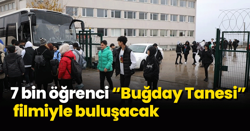 Dilovalı 7 bin öğrenci “Buğday Tanesi” filmiyle buluşacak 