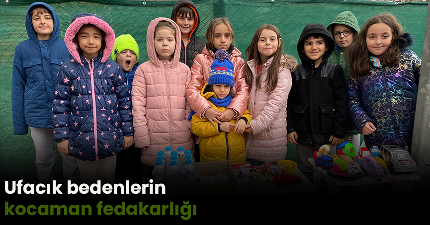 Ufacık bedenlerin kocaman fedakarlığı