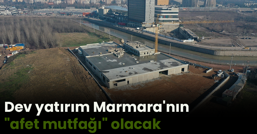 Dev yatırım Marmara'nın 