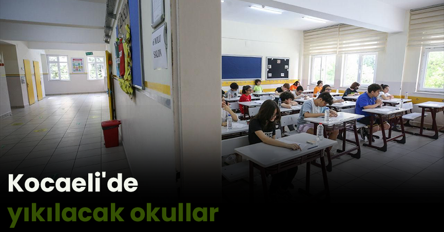 Kocaeli'de  yıkılacak okullar
