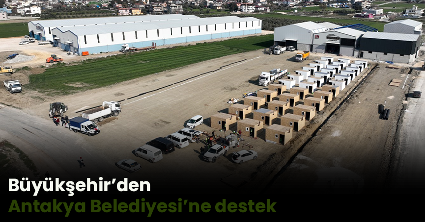 Büyükşehir’den Antakya Belediyesi’ne destek