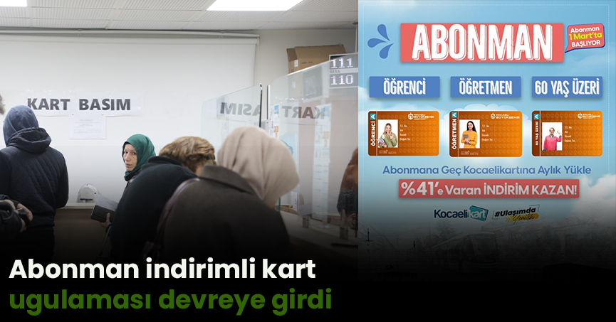 Abonman indirimli kart uygulaması devreye girdi
