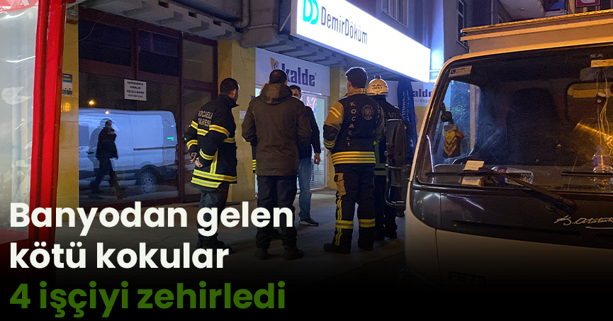 Banyodan gelen kötü kokular 4 işçiyi zehirledi