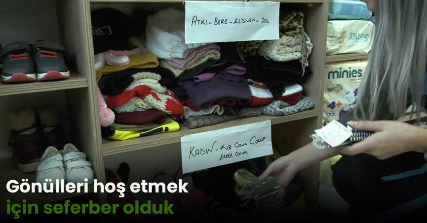 Gönülleri hoş etmek için seferber olduk