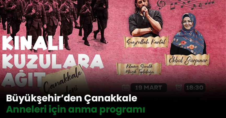 Büyükşehir’den Çanakkale Anneleri için anma programı