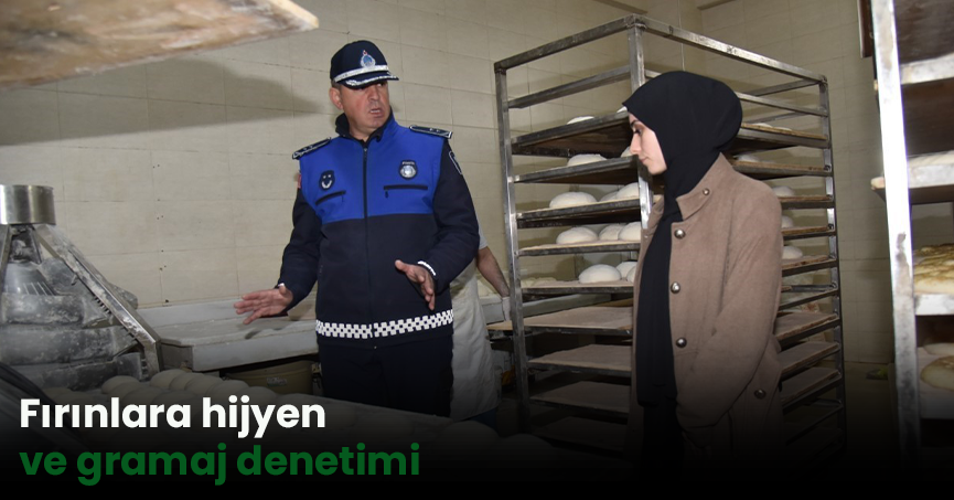 fırınlara hijyen ve gramaj denetimi