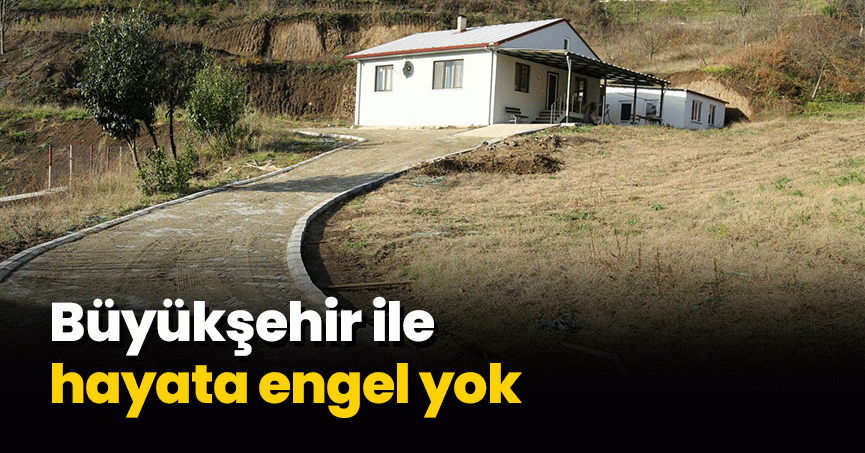Büyükşehir ile hayata engel yok
