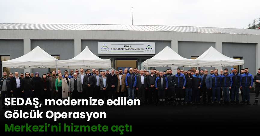 SEDAŞ, modernize edilen Gölcük Operasyon Merkezi’ni hizmete açtı