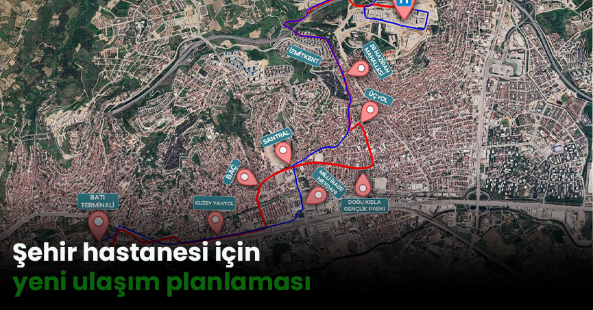 Şehir hastanesi için yeni ulaşım planlaması
