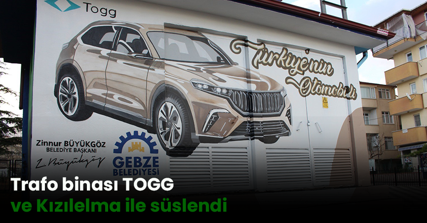Trafo binası TOGG ve Kızılelma ile süslendi