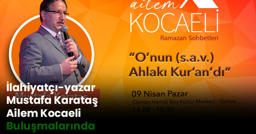 İlahiyatçı-yazar Mustafa Karataş Ailem Kocaeli Buluşmalarında