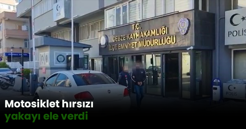 Motosiklet hırsızı yakayı ele verdi