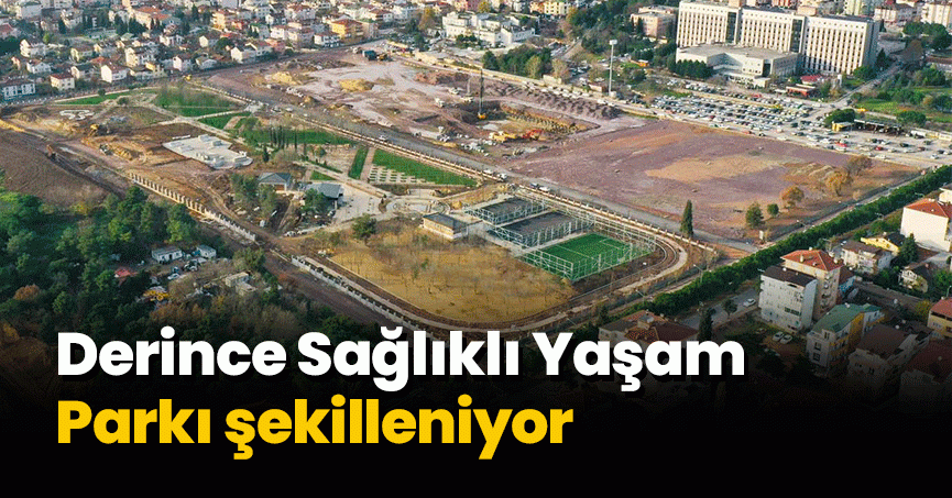 Derince Sağlıklı Yaşam Parkı şekilleniyor