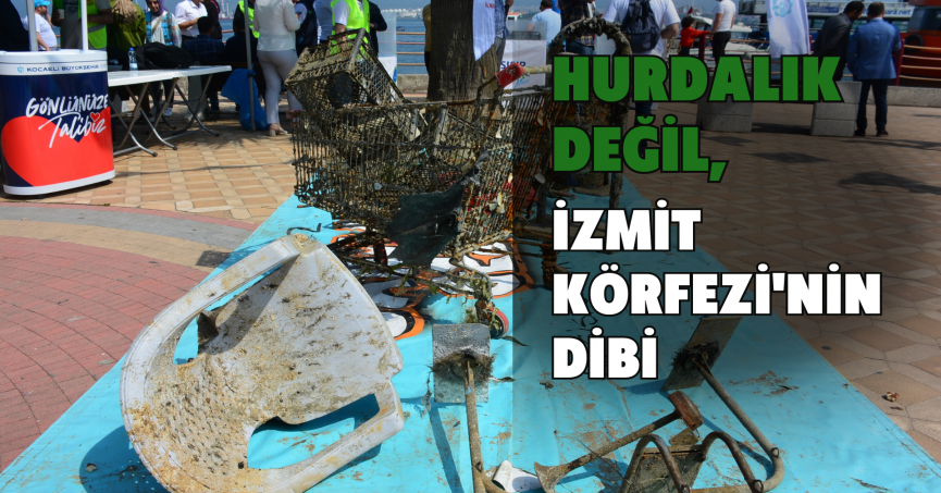 Hurdalık değil, İzmit Körfezi'nin dibi