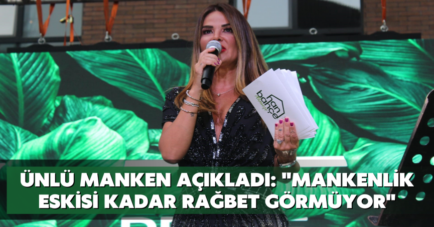 Ünlü manken açıkladı: 