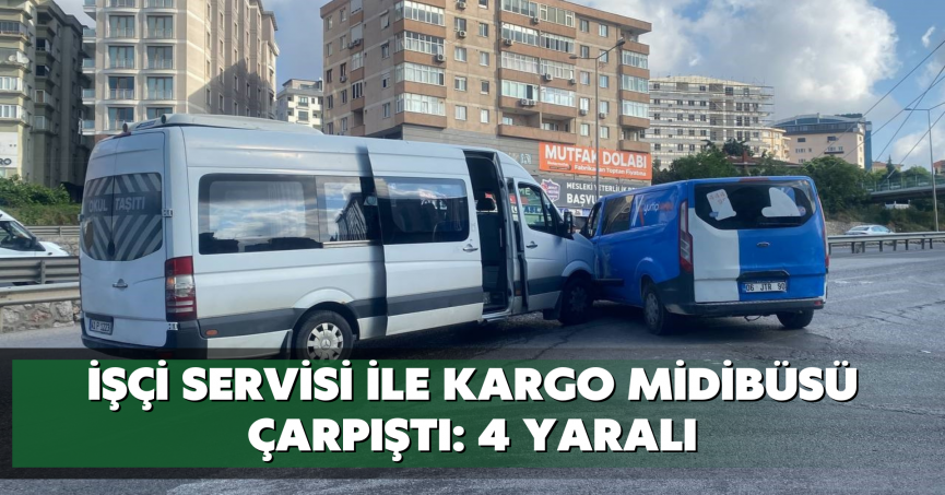 İşçi servisi ile kargo midibüsü çarpıştı: 4 yaralı