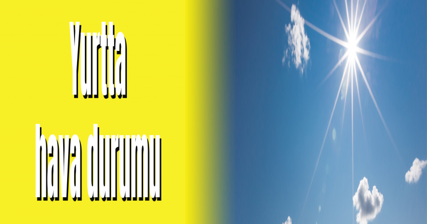 Yurtta hava durumu