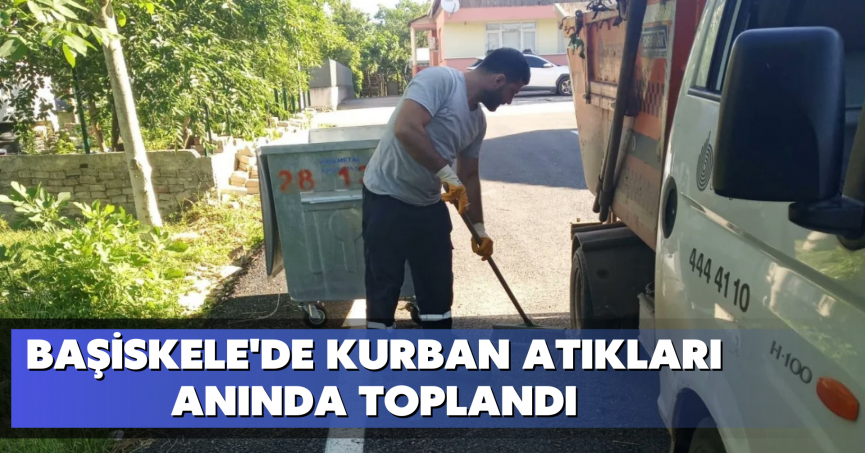 Başiskele'de kurban atıkları anında toplandı