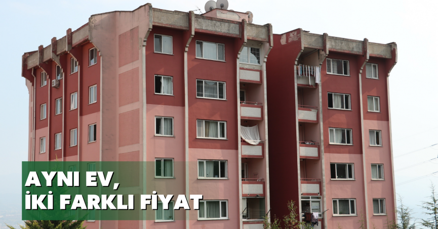 Aynı ev, iki farklı fiyat