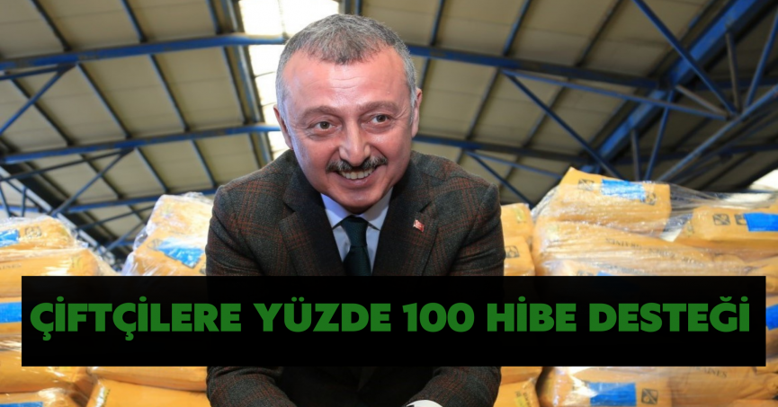 Çiftçilere yüzde 100 hibe desteği