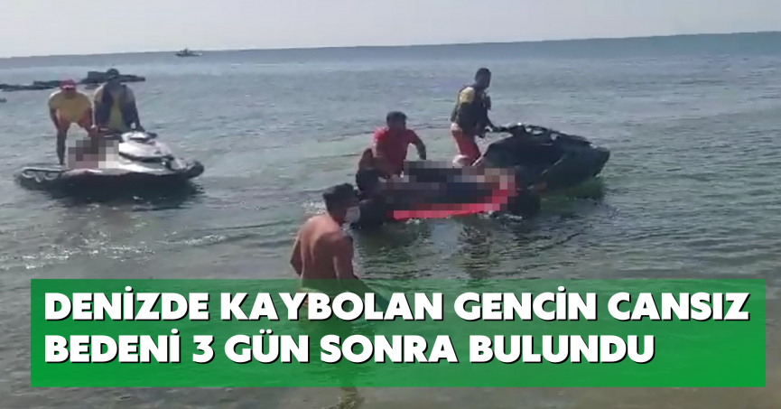 Denizde kaybolan gencin cansız bedeni 3 gün sonra bulundu