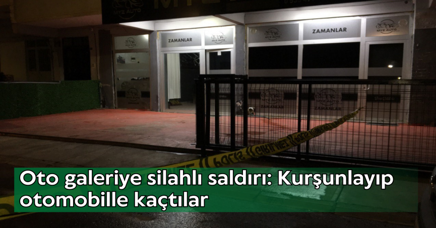 Oto galeriye silahlı saldırı: Kurşunlayıp otomobille kaçtılar