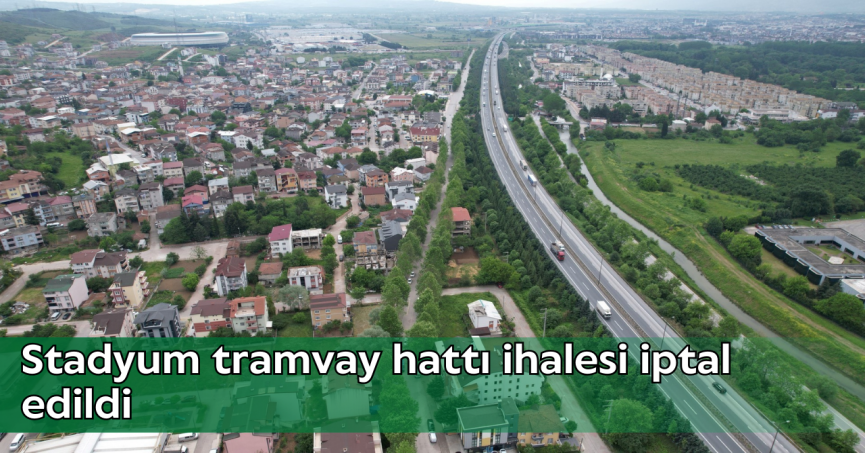 Stadyum tramvay hattı ihalesi iptal edildi