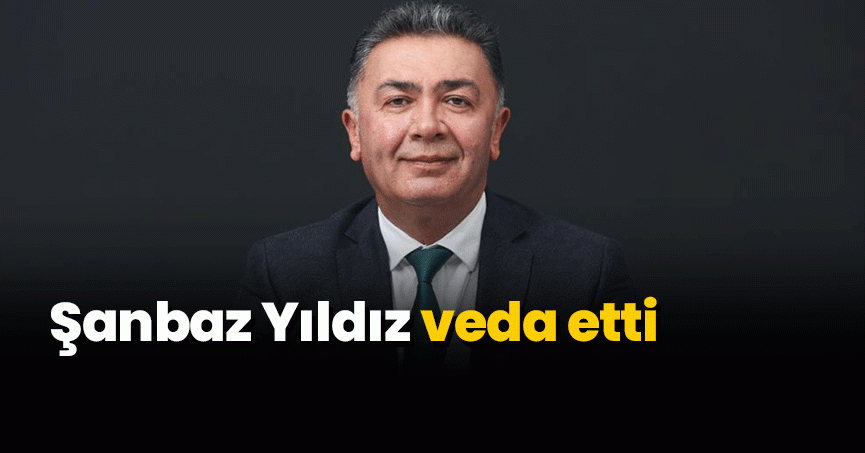 Şanbaz Yıldız veda etti