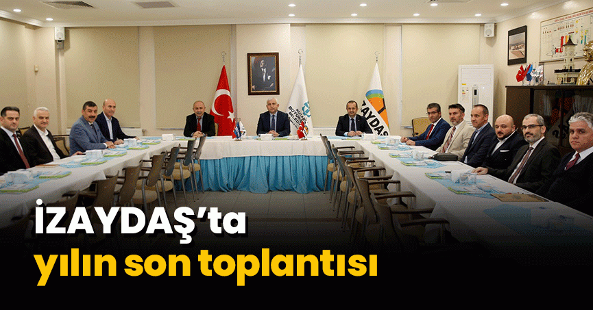 İZAYDAŞ’ta yılın son toplantısı