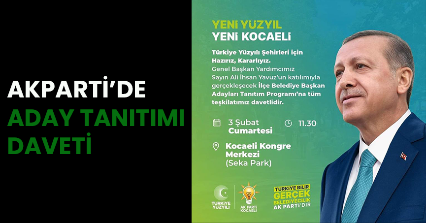 AKPARTİ' DE ADAY TANITIMI DAVETİ