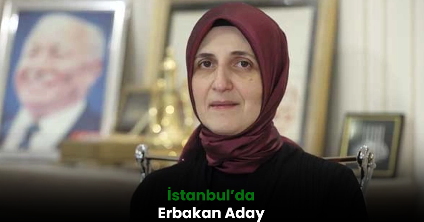 İstanbul'da Erbakan Aday!