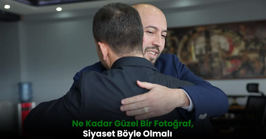 Ne Kadar Güzel Bir Fotoğraf, Siyaset Böyle Olmalı