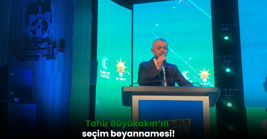 Tahir Büyükakın’ın seçim beyannamesi!
