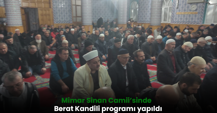 Mimar Sinan Camii'sinde Berat Kandili programı yapıldı