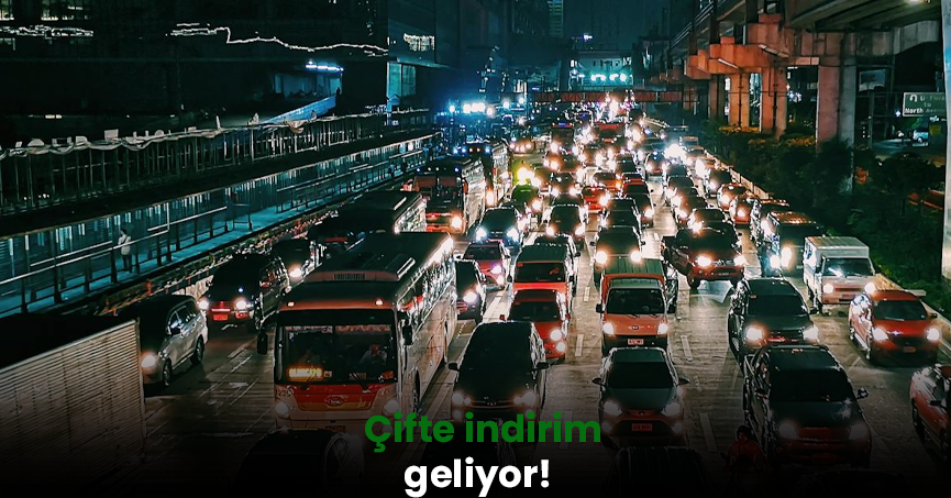 Çifte indirim geliyor!