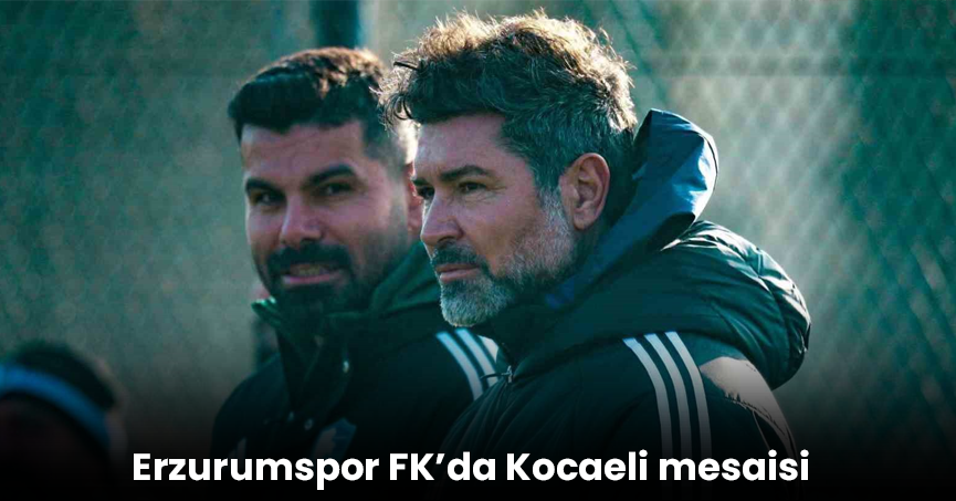 Erzurumspor FK’da Kocaeli mesaisi