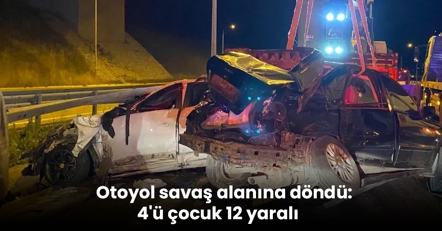 Otoyol savaş alanına döndü: 4'ü çocuk 12 yaralı