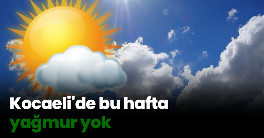 Bu hafta yağmur yok
