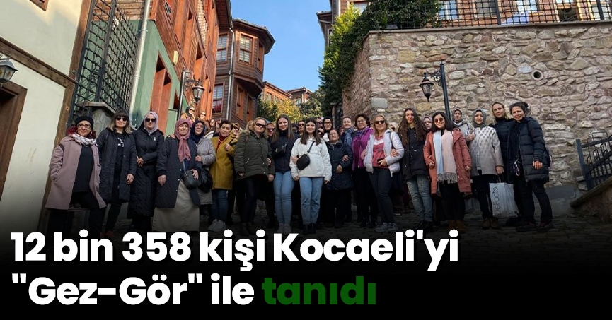 12 bin 358 kişi Kocaeli'yi 