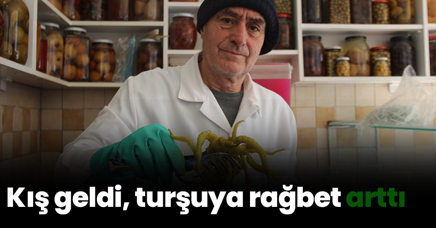 Kış geldi, turşuya rağbet arttı