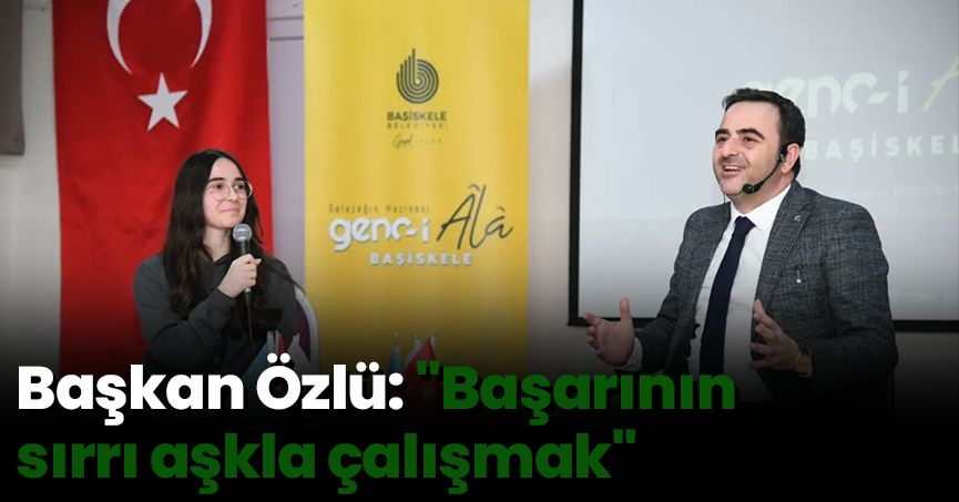 Başkan Özlü: 