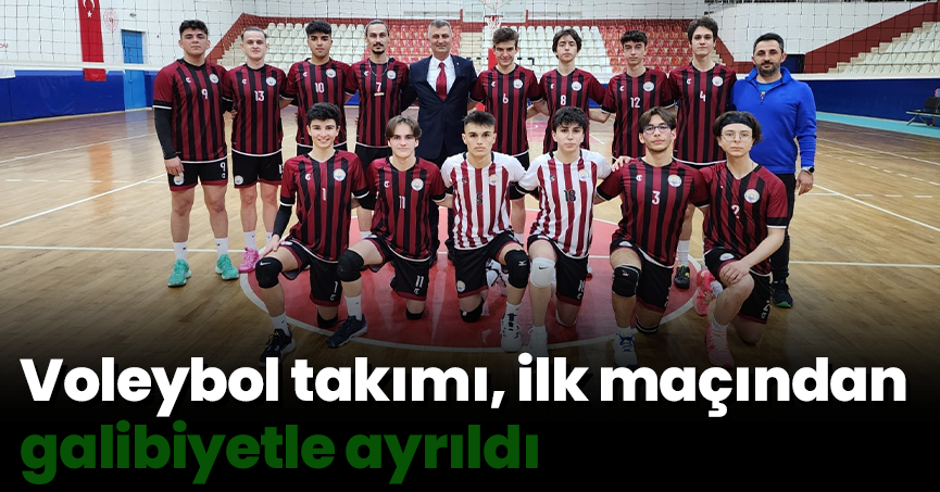 Voleybol takımı, ilk maçından galibiyetle ayrıldı