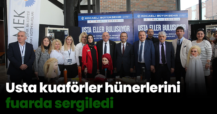 Usta kuaförler hünerlerini fuarda sergiledi