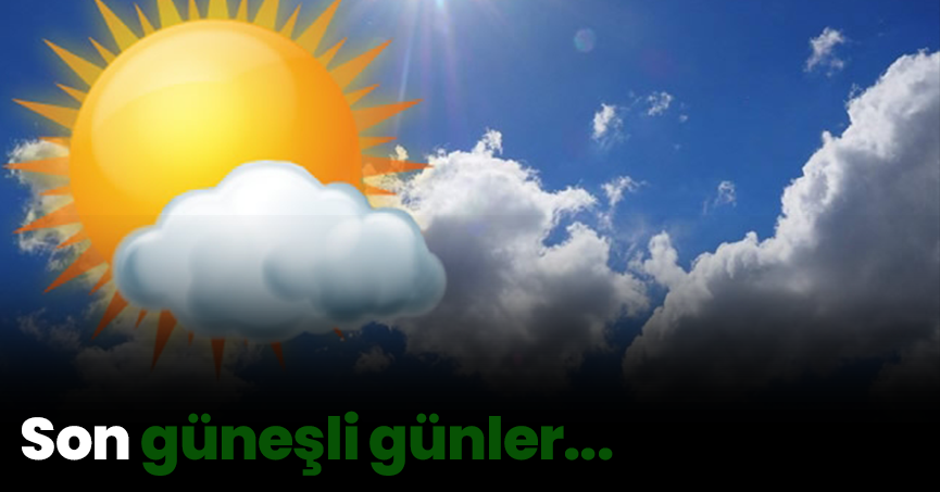 Son güneşli günler...