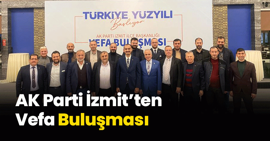 AK Parti İzmit’ten, Vefa Buluşması