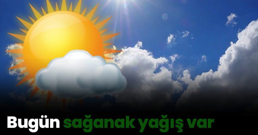 Bugün sağanak yağış var