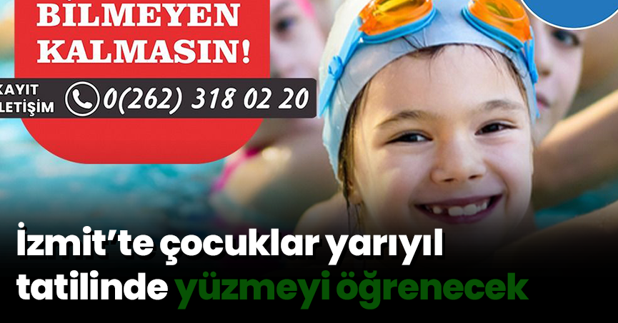 İzmit’te çocuklar yarıyıl tatilinde yüzmeyi öğrenecek